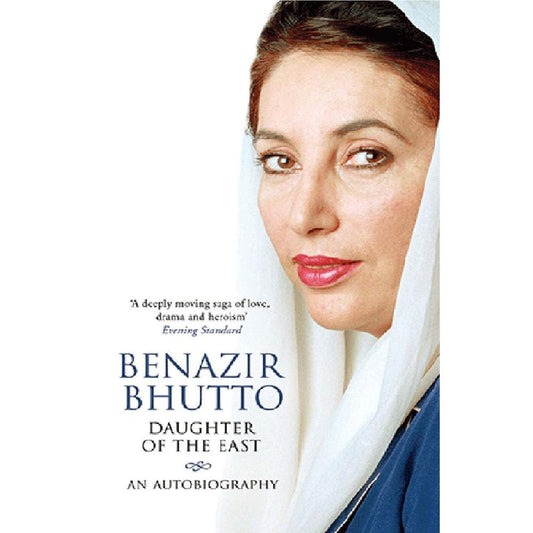 Daughter of the East by Benazir Bhutto